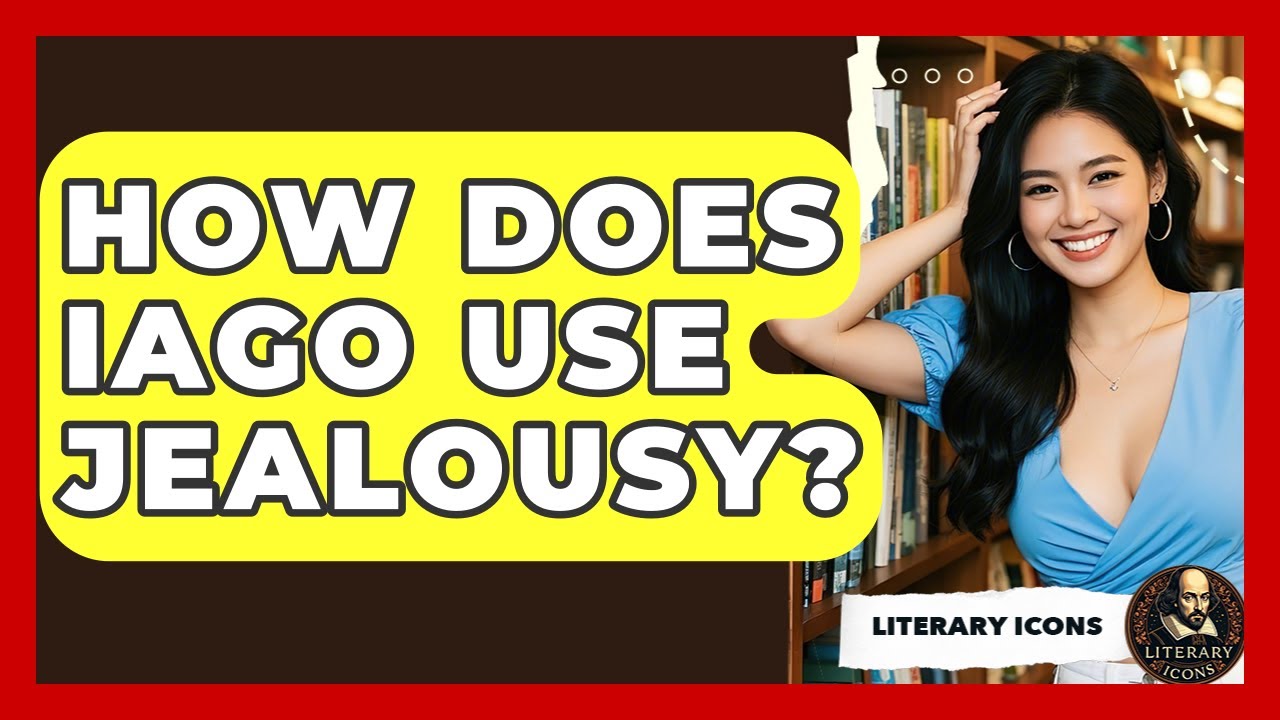 How Does Iago Use Jealousy? - Literary Icons