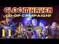 GLOOMHAVEN Campaign ! "Episode 11"