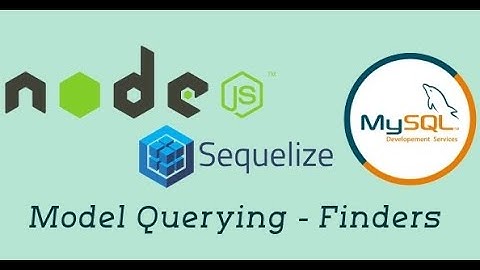 #08 - Model Querying - Finders | Node with Sequelize in Hindi | Node js with Sequelize ORM