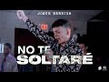 No te soltar en vivo  josue bernier oficial