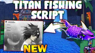 New Titan Fishing Script Pastebin 2026 Auto Farm , Teleport