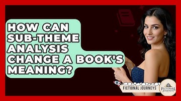 How Can Sub-theme Analysis Change A Book