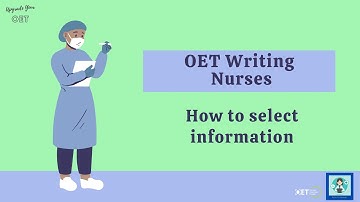 How to know what information to select in your OET writing task: Nurses Special
