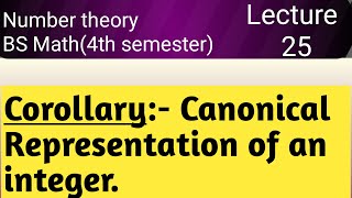 Number theory, Lec 25 | Canonical representation of an integer.