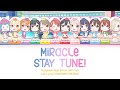 ミラクル STAY TUNE! (Miracle STAY TUNE!) &mdash; Nijigasaki | FULL LYRICS (KAN/ROM/中/ENG)