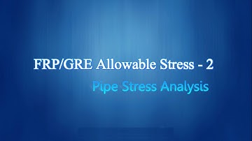 Pipe Stress Analysis : FRP/GRE Piping Allowable 2
