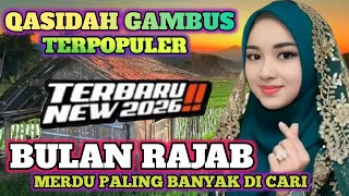 TERBARU 2026‼️BULAN RAJAB QASIDAH GAMBUS TERPOPULER ✨ MERDU PENYEJUK HATI PALING BANYAK DI CARI 
