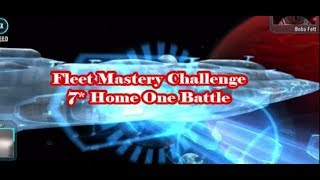 SWGOH // Fleet Mastery Challenge: 7* Home One Battle