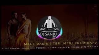 Teri Meri |  Mage Dasin | Dj Sanju Remix