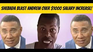 SHEBADA BLAST ANDREW HOLNESS ON THE $1000 MINIMUM SALARY INCREASE!!!
