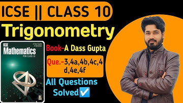 Trigonometry || Que 3,4a,4b,4c,4d,4e,4f || Das gupta banerjee class10 icse