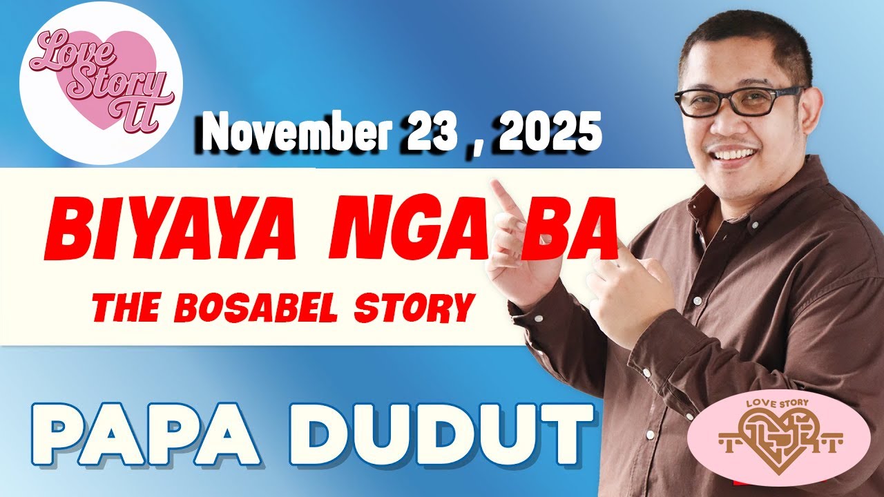 BIYAYA NGA BA - BOSABEL | Papa Dudut | Barangay Love Stories