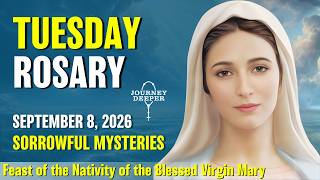 Tuesday Rosary ❤️ Sorrowful Mysteries of the Rosary ❤️ September 8, 2026 VIRTUAL ROSARY