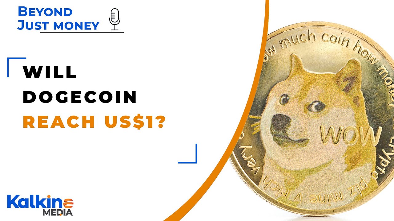 Will Dogecoin reach US$1? - Beyond Just Money