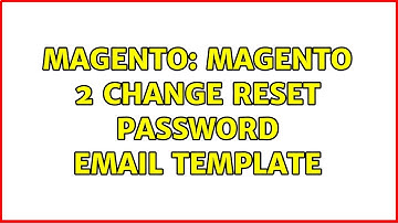Magento: Magento 2 Change Reset Password email template (2 Solutions!!)