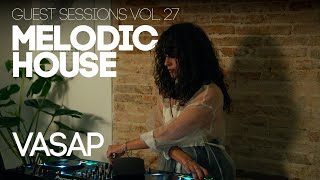 Guest Sessions Vol. 27 - VASAP [Melodic House Mix]