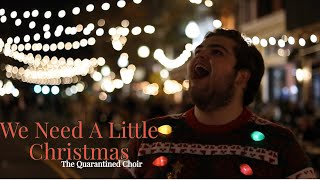 We Need A Little Christmas | The Quarantined Choir