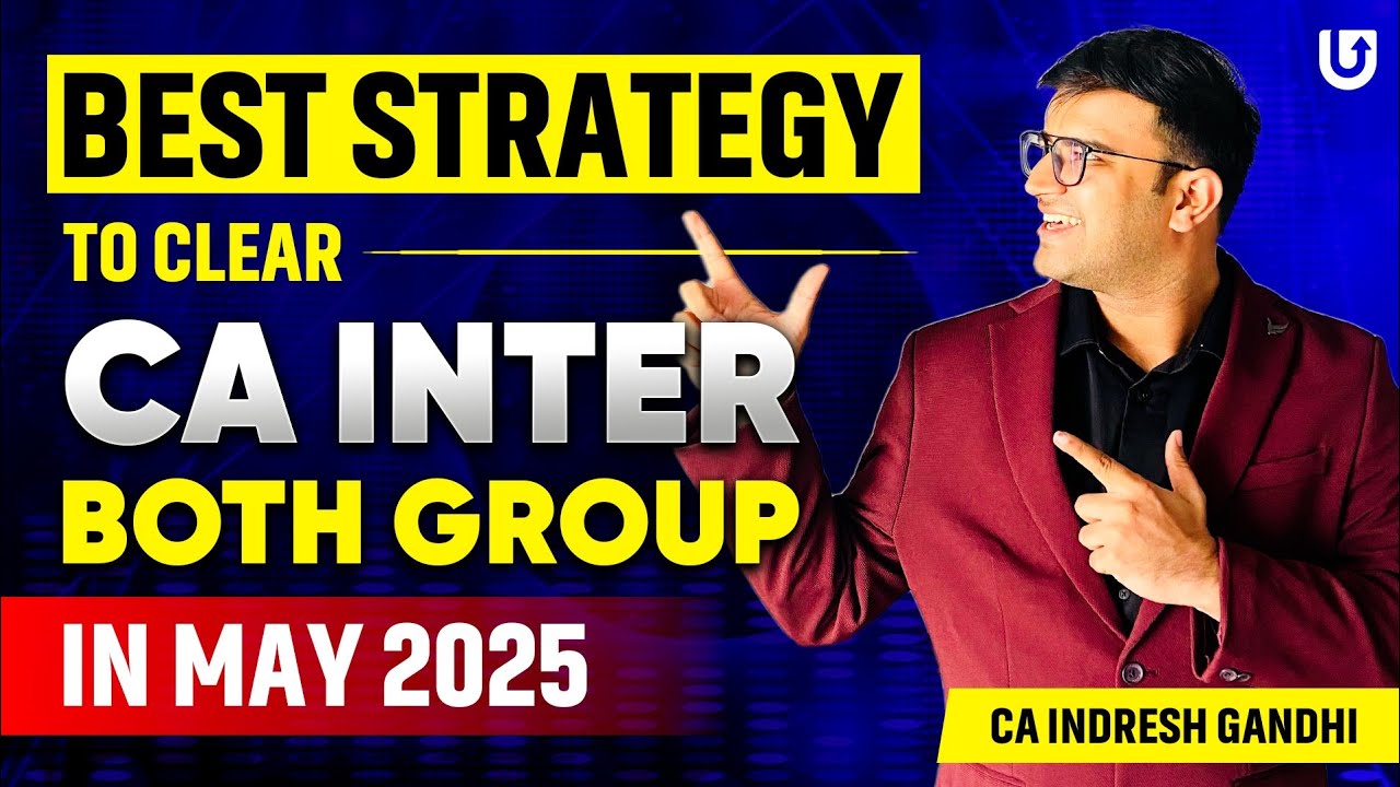 Best Strategy to Clear CA Inter Both Group in May 2025 | CA Inter ...