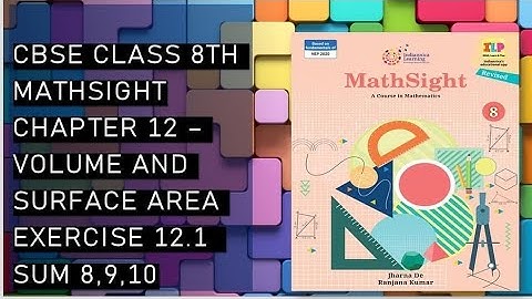 CBSE / Class 8th /Mathsight /Chapter 12 - Volume and Surface Area / Exercise 12.1 sum 8,9,10