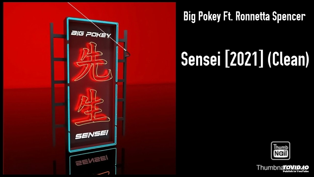 Big Pokey Ft. Ronnetta Spencer - Sensei [2021] (Clean) - YouTube