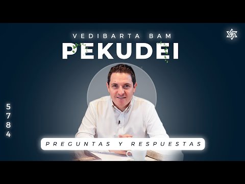 Vedibarta Bam - Preguntas y Respuestas de Parashat Pekudei
