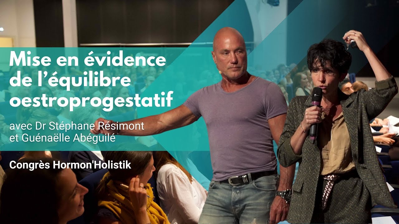 Mise en évidence de l’équilibre oestroprogestatif avec Guénaëlle Abéguilé & Dr Stéphane Résimont