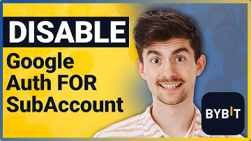 How to Disable Google Authentication For Subaccount on ByBit - On The Website