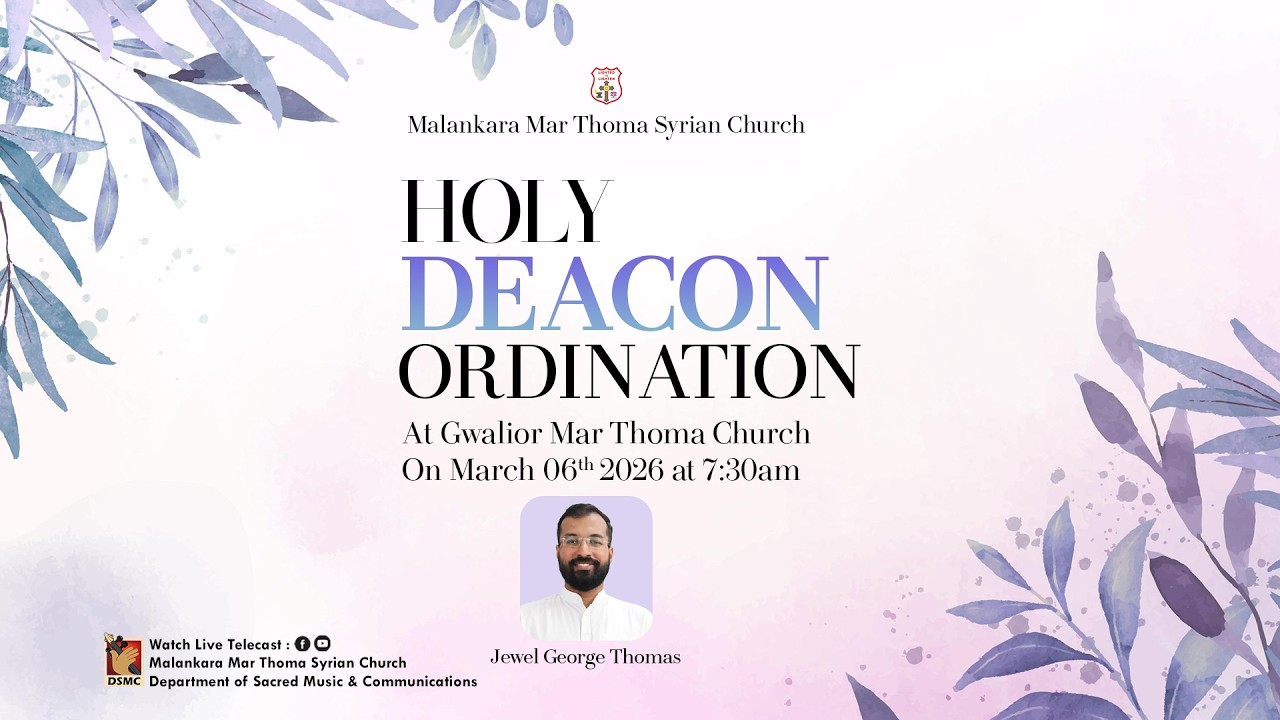 DEACON ORDINATION | JEWEL GEORGE THOMAS | GWALIOR MAR THOMA CHURCH | 06.03.26 | DSMC MEDIA