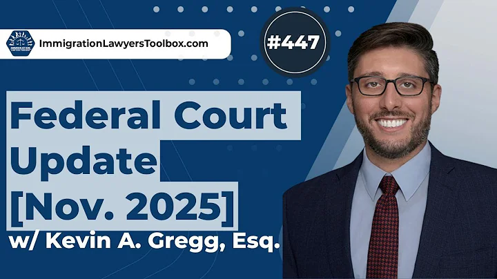 #447 Federal Court update w/ Kevin A. Gregg, Esq. [Nov. 2025]