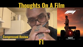 “F1” : Compressed [Non-Spoiler] Review
