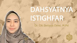 DAHSYATNYA ISTIGHFAR | Dr. Oki Setiana Dewi, M. Pd