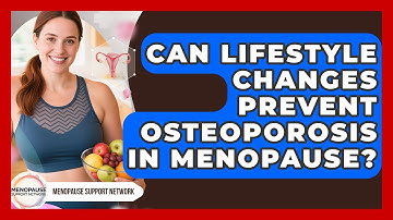 Can Lifestyle Changes Prevent Osteoporosis In Menopause? - Menopause Support Network
