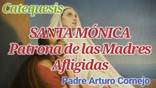 SANTA MÓNICA Patrona de las madres afligidas - Padre Arturo Cornejo -  YouTube