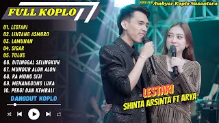 Download Lagu Shinta Arsinta Ft Arya Galih - LESTARI - LINTANG ASMORO - LAMUNAN || FULL ALBUM KOPLO MP3