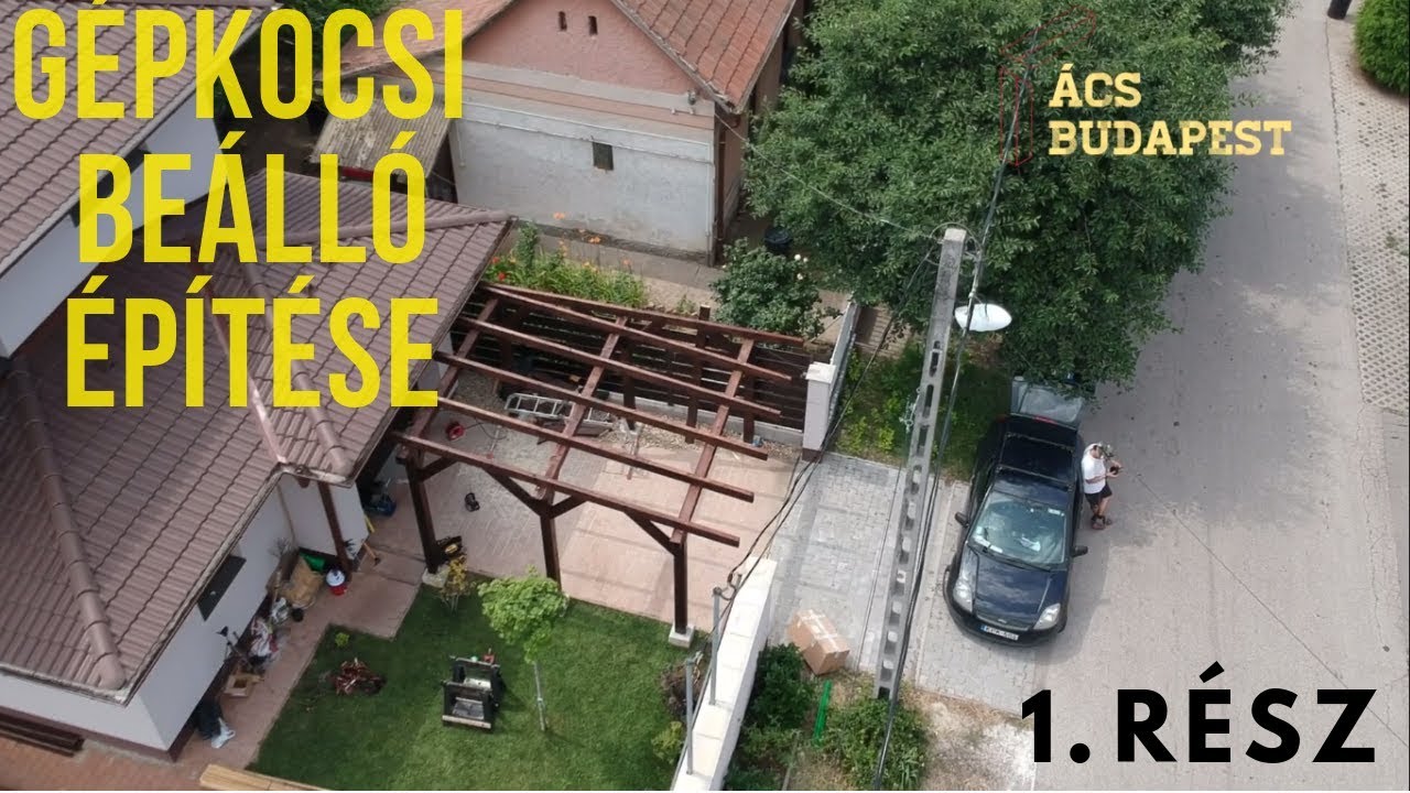 Gépkocsi beálló építése 1. Rész