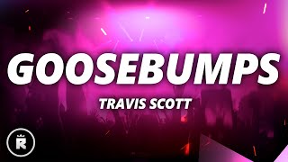 Travis Scott - Goosebumps (Lyrics) ft. Kendrick Lamar Resimi