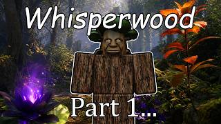 Whisperwood Roblox Part 1...