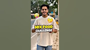 Mix food challenge 😱 | mini vlog #shorts #minivlog #food #funnyvideo #trending