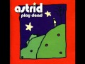 Astrid - It Never Happened