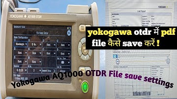 Yokogawa AQ1000 OTDR file save, file naming kaise karte hai! Data transfer kese karte hai!!