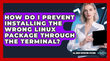 How Do I Prevent Installing The Wrong Linux Package Through The Terminal?