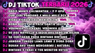 DJ TIKTOK TERBARU 2026🎵DJ GADIS MANIS KALIMANTAN - P P APA🎵DJ CURI CURI PANDANG X MALU MALU BOY