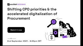 Archlet Webinar Series - Shifting CPO priorities & the accelerated digitalization of Procurement