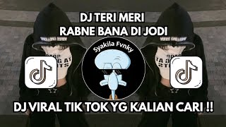 Dj Teri Meri X Rabne Bana Di Jodi   Jedag Jedug Viral Tiktok Terbaru 2026