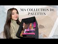 MA COLLECTION DE PALETTES!