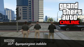 Grand Theft Auto Online:ULP Appropriazione indebita