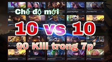Liên Quân Mobile || Chơi thử chế độ 10vs10 Max phê với Max đé luôn á