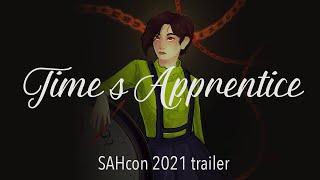 Time's Apprentice 2021 (SAHcon preview trailer)