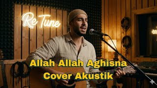 Cover Akustik Allah Allah Aghisna | Versi Lembut & Menyentuh Hati – ReTune