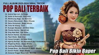 Kumpulan Lagu Pop Bali Pilihan Terbaik 2023 - Top Hits Lagu Bali Terpopuler Viral Di Tiktok